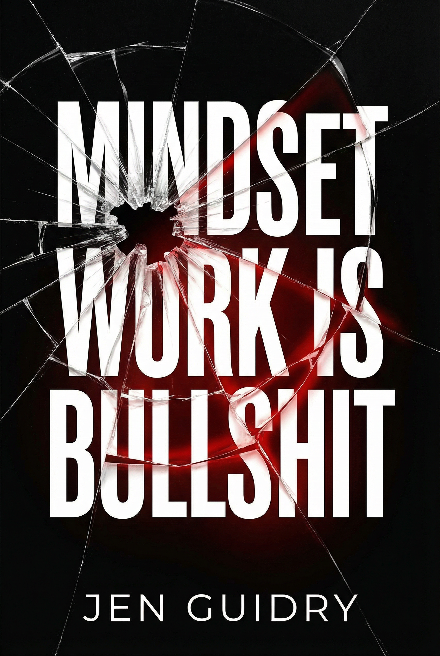 Mindset Work is Bullshit cover